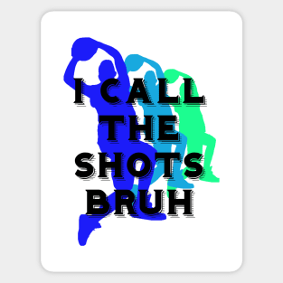 I call the shots bruh Sticker